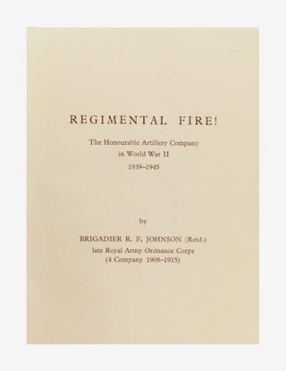 Regimental Fire! The Honourable Artillery Company in World War II, 1939-1945