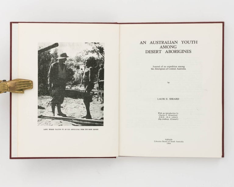 Item #85022 An Australian Youth among Desert Aborigines. Journal of an Expedition among the Aborigines of Central Australia. With an introduction by Charles P. Mountford. Lauri E. SHEARD.