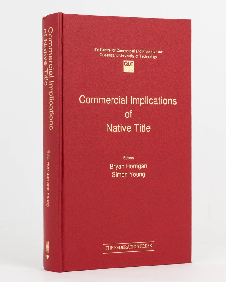 Item #85025 Commercial Implications of Native Title. Bryan HORRIGAN, Simon YOUNG.
