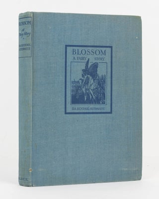 Item #85941 Blossom. A Fairy Story. Ida Rentoul OUTHWAITE