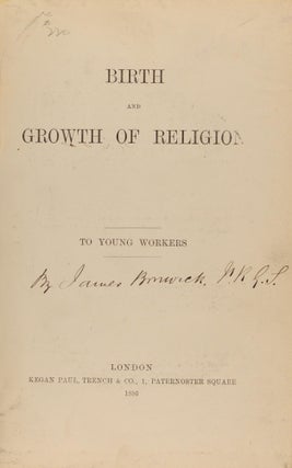 Item #85956 Birth and Growth of Religion. To Young Workers. James BONWICK