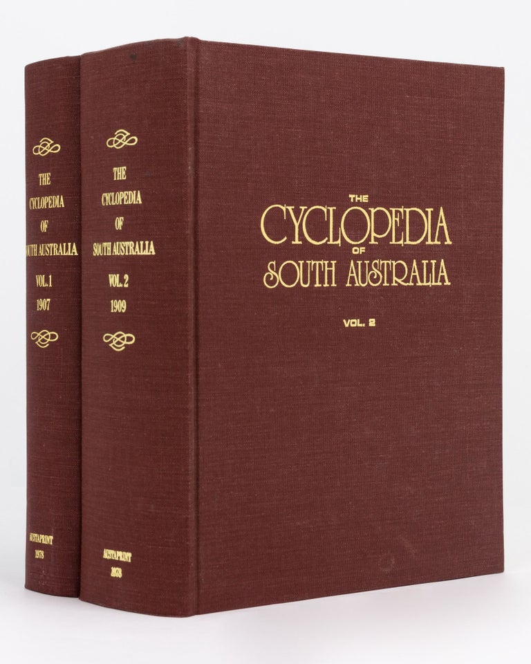 Item #86558 The Cyclopedia of South Australia (Illustrated). An Historical and Commercial Review, Descriptive and Biographical, Facts, Figures and Illustrations, an Epitome of Progress. Cyclopedia of South Australia, Henry Thomas BURGESS.