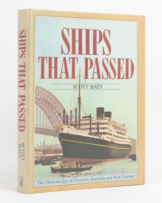 Item #87012 Ships that Passed. [Cover title:] The Glorious Era of Travel to Australia and New...