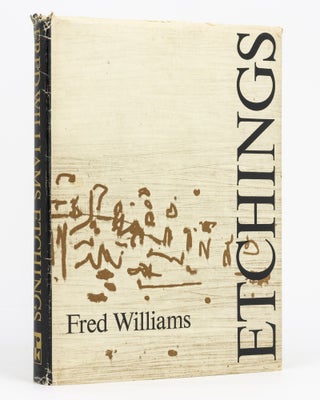 Item #87160 Fred Williams Etchings. Introduction by John Brack. Fred WILLIAMS, James MOLLISON