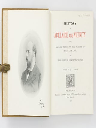 History of Adelaide and Vicinity. With a General Sketch of the Province of South Australia and Biographies of Representative Men