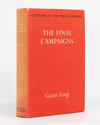 Item #87428 The Final Campaigns. Gavin LONG