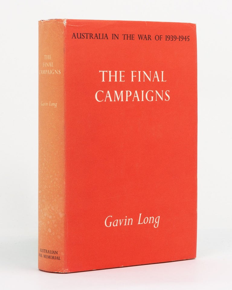 Item #87428 The Final Campaigns. Gavin LONG.
