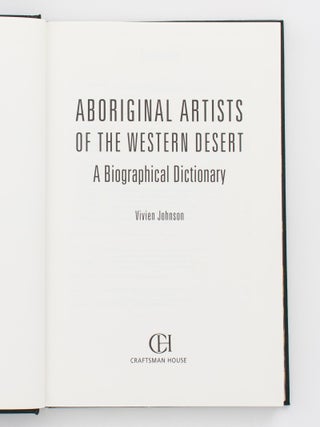 Aboriginal Artists of the Western Desert. A Biographical Dictionary