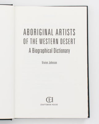 Aboriginal Artists of the Western Desert. A Biographical Dictionary