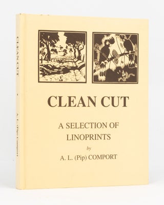 Item #87865 Clean Cut. A Selection of Linocut Prints. A. L. COMPORT, Pip