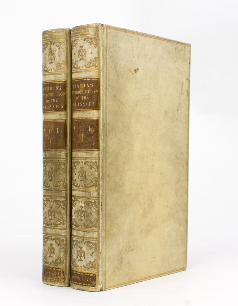Item #87952 An Introduction to the Knowledge of Rare and Valuable Editions of the Greek and Latin Classics. Together with an Account of Polyglot Bibles, Polyglot Psalters, Hebrew Bibles, Greek Bibles and Testaments; the Greek Fathers, and the Latin Fathers. Reverend Thomas Frognall DIBDIN.