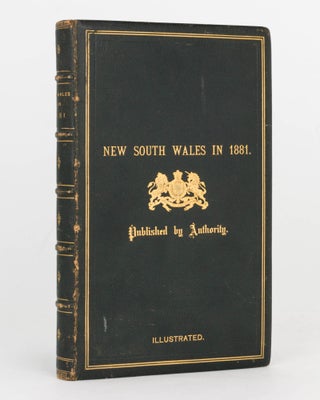 Item #88492 New South Wales in 1881. Being a Statistical and Descriptive Account of the Colony up...