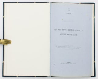 Mr Stuart's Exploration in South Australia ... Journal of an Expedition into the Unexplored Country to the North-West and South-West of Port Augusta