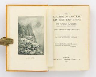 The Big Game of Central and Western China. Being an Account of a Journey from Shanghai to London overland across the Gobi Desert