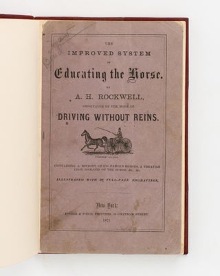 The Improved Practical System of Educating the Horse, by Rockwell & Hurlburt ...