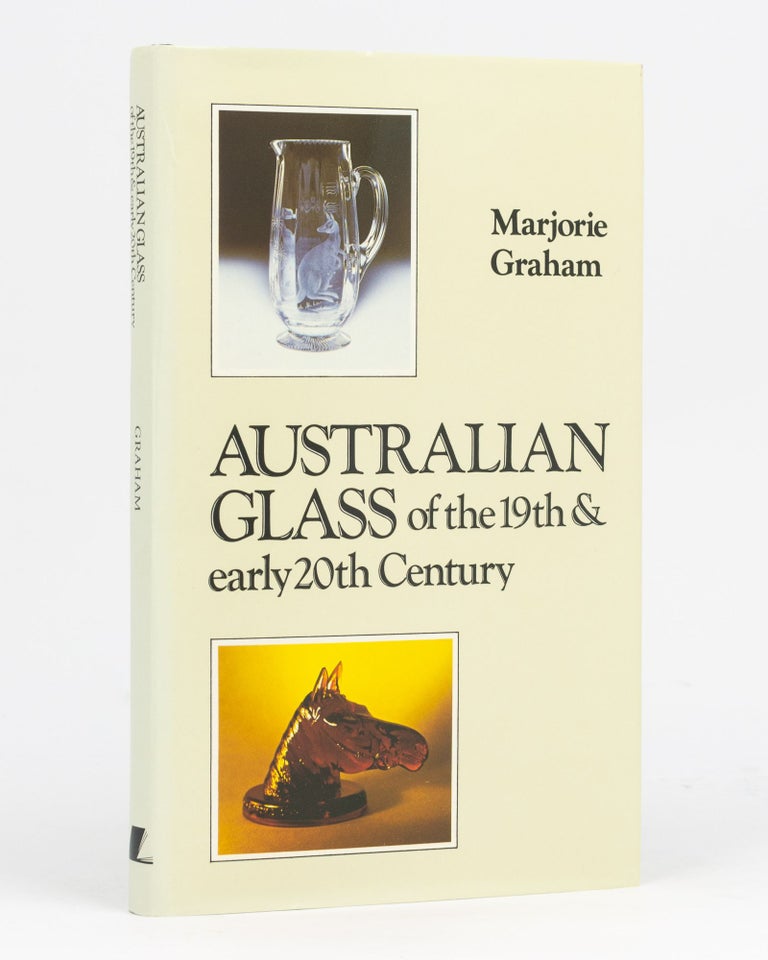 Item #89211 Australian Glass of the 19th and early 20th Century. Marjorie GRAHAM.