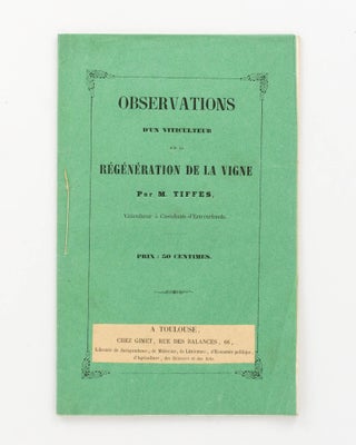 Item #89395 Observations d'un Viticulteur sur la Régénération de la Vigne. Wine, M. TIFFES