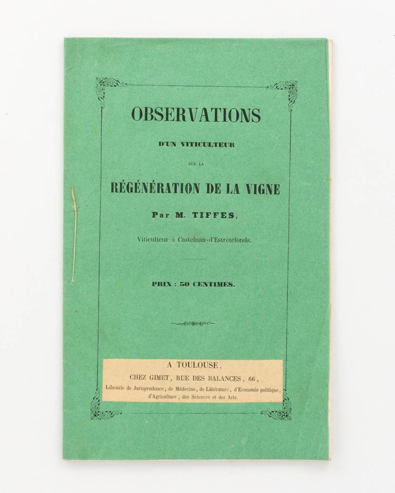Item #89395 Observations d'un Viticulteur sur la Régénération de la Vigne. Wine, M. TIFFES.