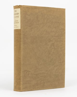 Item #89397 The Worship of Love. A Study of Nature Worship throughout the World. T. Clifton...