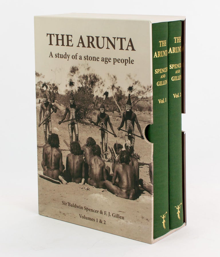 Item #89948 The Arunta. A Study of a Stone Age People. Sir Baldwin SPENCER, F J. GILLEN.