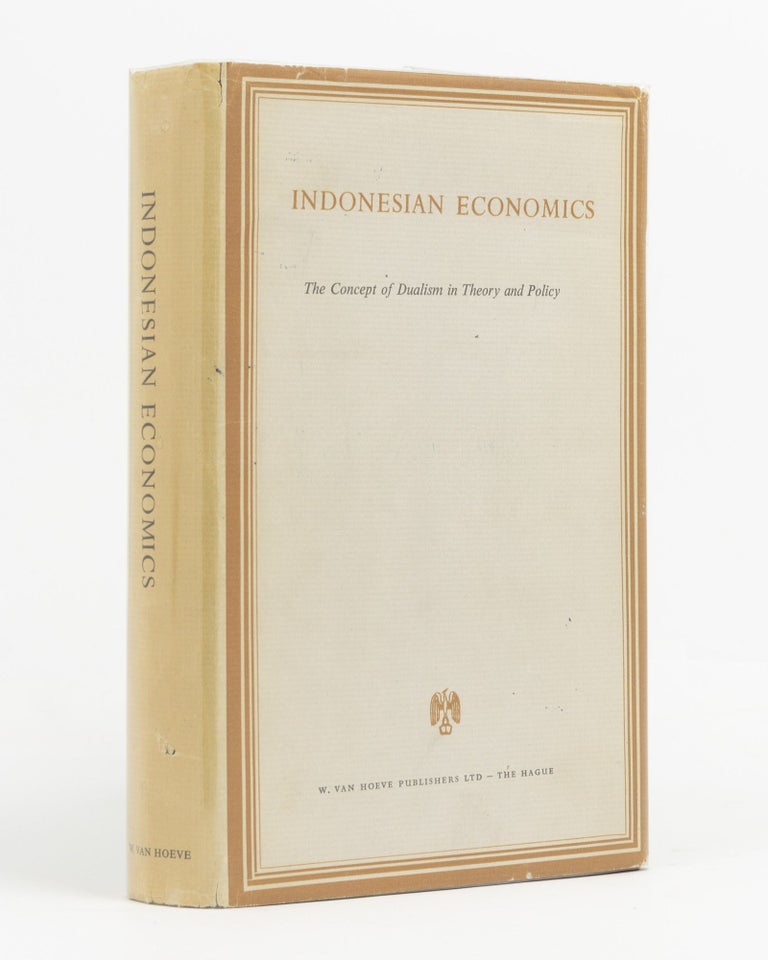 Item #90481 Indonesian Economics. The Concept of Dualism in Theory and Policy. W. F. WERTHEIM, chairman of the editorial committee.