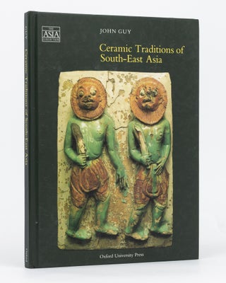 Item #90489 Ceramic Traditions of South-East Asia. John GUY