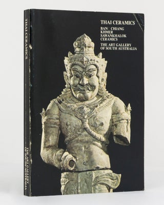Item #90506 Thai Ceramics: Bang Chiang, Kumer, Sukothai, Sawankhalok. Dick RICHARDS
