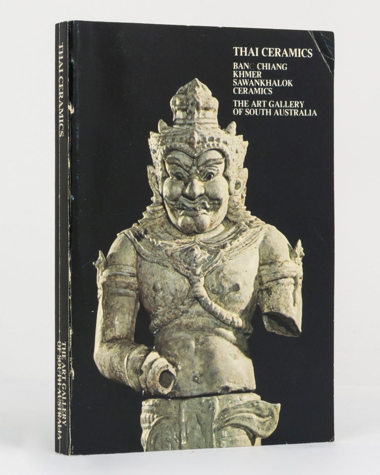 Item #90506 Thai Ceramics: Bang Chiang, Kumer, Sukothai, Sawankhalok. Dick RICHARDS.