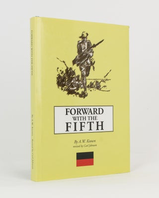 Item #91724 Forward with the Fifth. A History of the Fifth Battalion, 1st AIF. Revised Edition...