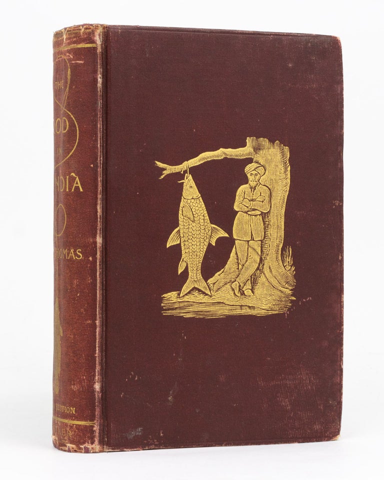 Item #91844 The Rod in India. Being Hints how to obtain Sport, with Remarks on the Natural History of Fish and their Culture, and Illustrations of Fish and Tackle. Henry Sullivan THOMAS.