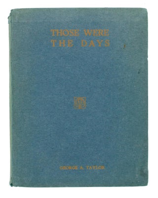 Item #92328 'Those Were the Days'. Being Reminiscences of Australian Artists and Writers. George...