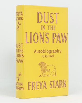 Item #92355 Dust in the Lion's Paw. Autobiography, 1939-1946. Freya STARK