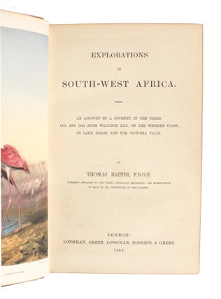Explorations in South-West Africa. Being an Account of a Journey in the years 1861 and 1862 from Walvisch Bay, on the Western Coast, to Lake Ngami and the Victoria Falls