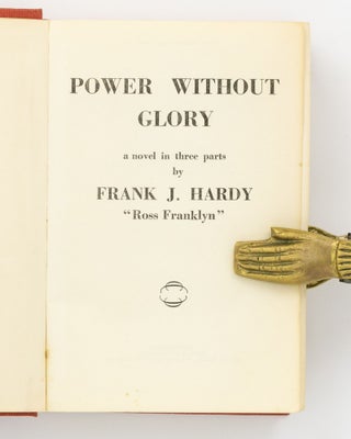 Power without Glory. A Novel in Three Parts