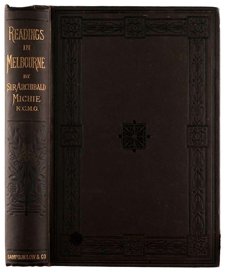 Item #93246 Readings in Melbourne, with an Essay on the Resources and Prospects of Victoria, for the Emigrant and Uneasy Classes. Sir Archibald MICHIE.