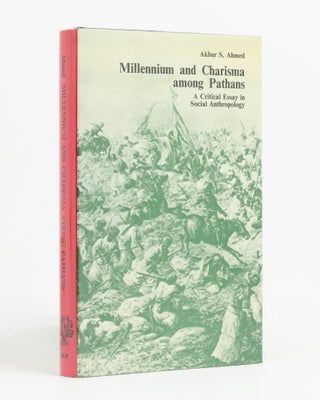 Item #93933 Millennium and Charisma among Pathans. A Critical Essay in Social Anthropology. Akbar...