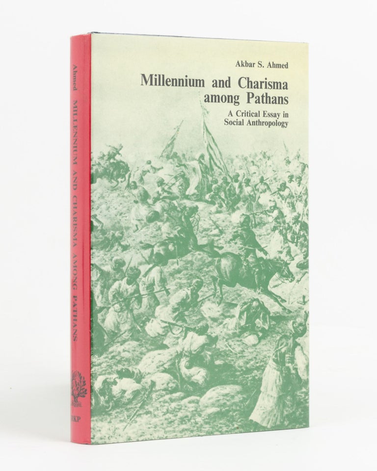 Item #93933 Millennium and Charisma among Pathans. A Critical Essay in Social Anthropology. Akbar S. AHMED.