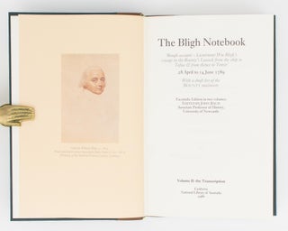 The Bligh Notebook. 'Rough account - Lieutenant Wm Bligh's voyage in the Bounty's Launch from the ship to Tofua & from thence to Timor.' 28 April to 14 June 1789. With a Draft List of the Bounty Mutineers. Facsimile edition in two volumes. Edited by John Bach ... Volume 1: The Facsimile. Volume 2: The Transcription