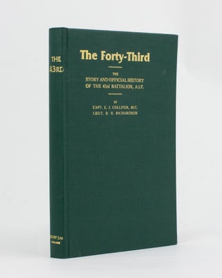 Item #94153 The Forty-Third. The Story and Official History of the 43rd Battalion AIF. 43rd...