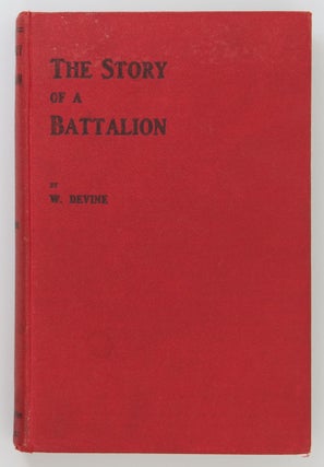 Item #94155 The Story of a Battalion. William DEVINE