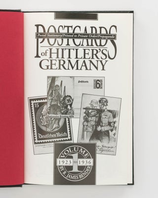 Postcards of Hitler's Germany. Postal Stationery / Printed to Private Order / Propaganda. Volume 1: 1923 to 1936. Volume 2: 1937 to 1939. Volume 3: 1940 to 1945