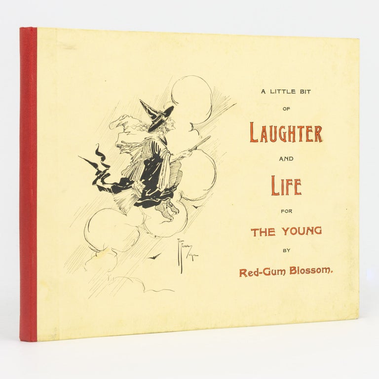 Item #94751 A Little Bit of Laughter and Life for the Young by 'Red-Gum Blossom'. 'Red-Gum Blossom', Lavinia Mary SCAMMELL.