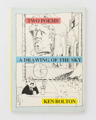 Item #94992 Two Poems. A Drawing of the Sky. Ken BOLTON