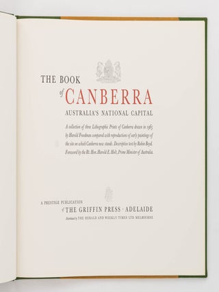The Book of Canberra, Australia's National Capital. A Collection of Three Lithographic Prints of Canberra drawn in 1965 by Harold Freedman compared with Reproductions of Early Paintings of the Site on which Canberra now stands. Descriptive Text by Robin Boyd. Foreword by the Rt. Hon. Harold Holt, Prime Minister of Australia