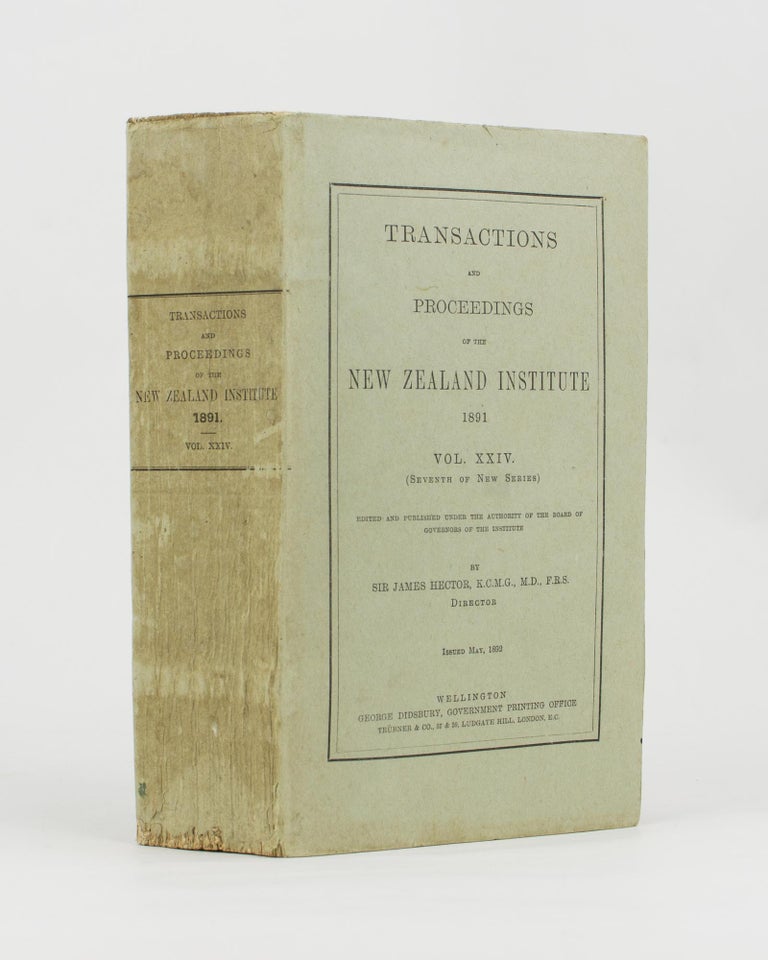 Item #95119 Transactions and Proceedings of the New Zealand Institute, 1891. Volume XXIV (Seventh of New Series). Maori History.
