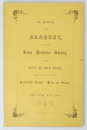 Item #95309 An Account of the Banquet, given by the Saint Nicholas Society, of the City of New...