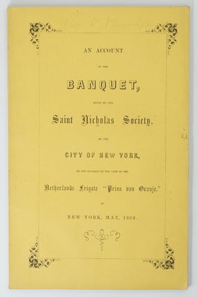 Item #95309 An Account of the Banquet, given by the Saint Nicholas Society, of the City of New...