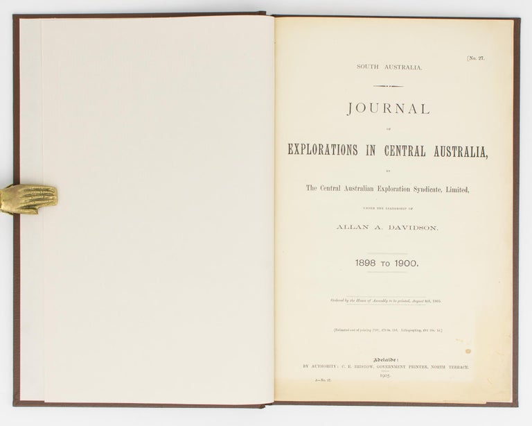 Item #95471 Journal of Explorations in Central Australia, by The Central Australian Exploration Syndicate ... 1898 to 1900. Allan A. DAVIDSON.