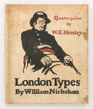 Item #95551 London Types. [Quatorzains by W.E. Henley]. William NICHOLSON