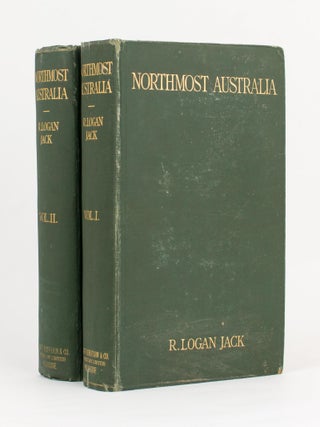 Item #95583 Northmost Australia. Three Centuries of Exploration, Discovery, and Adventure in and...